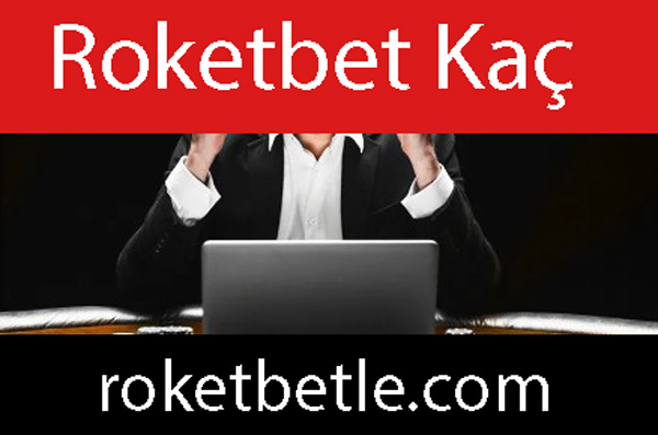 Roketbet Kaç Oldu?